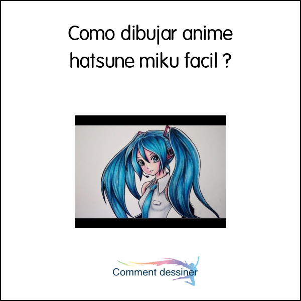 Como dibujar anime hatsune miku facil